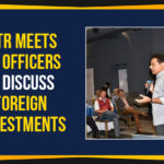 Electronics and Communications Minister of Telangana, Foreign Service officers, KTR Meets IFS Officers, KTR Meets IFS Officers To Discuss Foreign Investments, Mango News, Municipal Administration and Urban Development Minister, Political Updates 2019, Telangana, Telangana Breaking News, Telangana Political Live Updates, Telangana Political Updates, Telangana Political Updates 2019