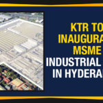 KTR To Inaugurate MSME Industrial Park In Hyderabad KTR To Inaugurate MSME Industrial Park, KTR To Inaugurate MSME Industrial Park In Hyderabad, Mango News, Micro Small and Medium Enterprises Park in Hyderabad, MSME Industrial Park In Hyderabad, Political Updates 2019, Small and Medium Enterprises Park in Hyderabad, Telangana, Telangana Breaking News, Telangana Political Live Updates, Telangana Political Updates, Telangana Political Updates 2019