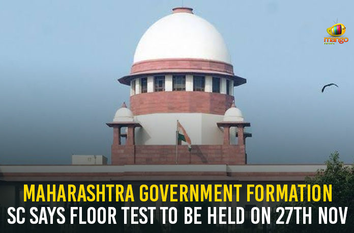 Latest Political Breaking News, Maharashtra Government Formation, Maharashtra Govt Formation, Maharashtra Govt Formation Update, Maharashtra Govt Formation Update SC Orders To Conduct Floor Test Tomorrow, Maharashtra Govt Formation Updates, Mango News, National News Headlines Today, national news updates 2019, National Political News 2019, SC Orders To Conduct Floor Test Tomorrow, SC Says Floor Test To Be Held On 27th Nov
