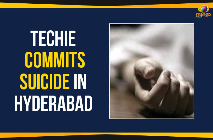 24 year old software engineer commits suicide, Golden Hills Capital India Private Limited, Mango News, Political Updates 2019, Techie Commits Suicide, Techie Commits Suicide In Gachibowli, Techie Commits Suicide In Hyderabad, Telangana, Telangana Breaking News