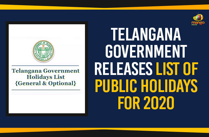 Govt Releases List Of Public And Optional Holidays List For 2020, Holidays List For 2020, Mango News, Political Updates 2019, Public And Optional Holidays List For 2020, Telangana Breaking News, Telangana Government Releases List Of Public Holidays, Telangana Government Releases List Of Public Holidays For 2020, Telangana Govt Releases List Of Public And Optional Holidays List, Telangana Political Updates, Telangana Political Updates 2019