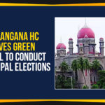 Telangana HC Gives Green Signal To Conduct Municipal Elections Telangana HC Green Signal To Conduct Municipal Elections,Telangana Municipal Elections,Telangana Municipal Elections 2019,Political Updates 2019, Telangana Breaking News, Telangana Political Live Updates, Telangana Political Updates, Telangana Political Updates 2019