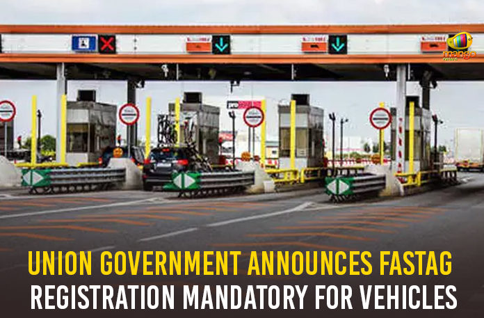 FASTag Registration Mandatory For Vehicles, Mango News, National Highways Authority of India, National News Headlines Today, national news updates 2019, Union Government Announces FASTag Registration, Union Government Announces FASTag Registration Mandatory, Union Government Announces FASTag Registration Mandatory For Vehicles