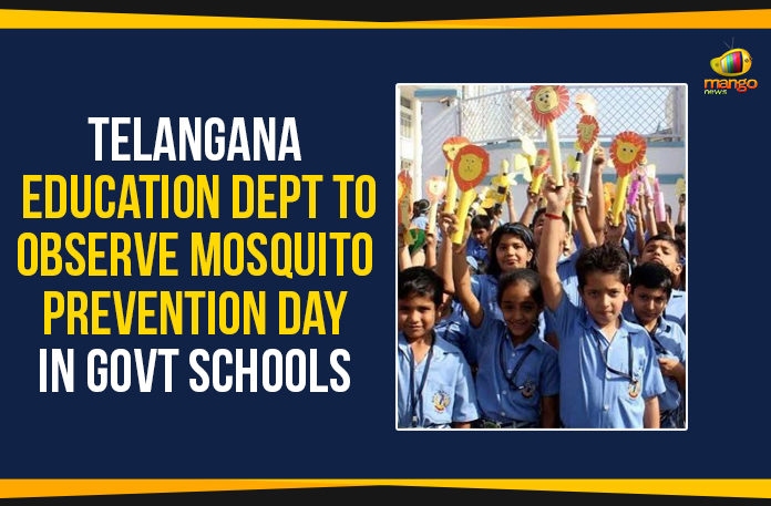 Mango News, Mosquito Prevention Day, Mosquito Prevention Day In Govt Schools, Political Updates 2019, Telangana, Telangana Breaking News, Telangana Education Dept To Observe Mosquito Prevention Day, Telangana Education Dept To Observe Mosquito Prevention Day In Govt Schools, Telangana Political Live Updates, Telangana Political Updates, Telangana Political Updates 2019