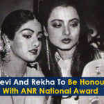 ANR National Award, ANR National Award 2019, Latest Tollywood Updates 2019, mango news telugu, National News Headlines Today, Rekha To Be Honoured With ANR National Award, Sridevi And Rekha To Be Honoured With ANR National Award, Sridevi To Be Honoured With ANR National Award, Telangana, Telangana Breaking News, Tollywood News