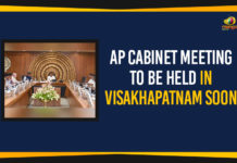 AP Cabinet Meeting To Be Held In Visakhapatnam Soon AP Cabinet Meeting To Be Held In Visakhapatnam Soon,Mango News, Political Updates 2019,Andhra Pradesh Breaking News,Andhra Pradesh Political Updates 2019,AP Cabinet Meeting,AP Cabinet Meeting Visakhapatnam,Andhra Pradesh Cabinet Meeting