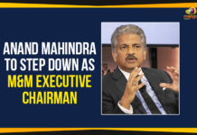 Anand Mahindra To Step Down As M&M Executive Chairman Anand Mahindra, Anand Mahindra To Step Down As Chairman, Latest Political Breaking News, Mahindra Group Chairman, Mango News, National News Headlines Today, national news updates 2019, National Political News 2019