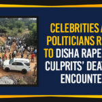 #DishaCase, #hyderabadpolice, #JusticeForDisha, #telanganapolice, All 4 Accused Killed In Encounter, Celebrities And Politicians React To Disha Rape Case Encounter, Cyberabad Metropolitan Police, Disha Murder And Rape Case, Encounter killings by police, Hyderabad rape case, Mango News, Political Updates 2019, Telangana Breaking News