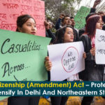 CAB protest, Citizenship (Amendment) Act – Protests Intensify In Delhi And Northeastern States, Citizenship Amendment Bill, Citizenship Amendment Bill becomes Act after Presidential nod even as violence rips through Assam, Citizenship Amendment Bill protests, furore across nation as Citizenship Amendment Bill set for Rajya Sabha test today, Mango News, Protests in northeast against Citizenship Amendment bill, Shutdown in Northeast