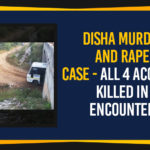 #DishaCase, #hyderabadpolice, #JusticeForDisha, #telanganapolice, All 4 Accused Killed In Encounter, Cyberabad Metropolitan Police, Disha Murder And Rape Case, encounter, Encounter killings by police, Hyderabad case, Hyderabad rape case, Mango News, Political Updates 2019, Telangana, Telangana Breaking News