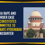 Commissioner of Cyberabad Police, Committee To Investigate Hyderabad Encounter, Disha Case Investigation, Disha Rape And Murder Case, Hyderabad Encounter, Mango News, National Human Rights Commission, Political Updates 2019, Telangana, Telangana Breaking News