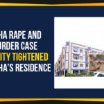 Cyberabad Metropolitan Police, Disha Murder And Rape Case, Disha Rape And Murder Case, Encounter killings by police, Hyderabad rape case, Mango News, Security At Disha’s Residence, Security Tightened At Disha’s Residence, Telangana Breaking News