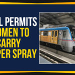 HMRL Latest News, HMRL Permits Women To Carry Pepper Spray, Hyderabad Metro Rail Limited, Mango News, Political Updates 2019, Telangana, Telangana Breaking News, Telangana Political Live Updates, Telangana Political Updates, Telangana Political Updates 2019, Telangana Rashtra Samithi