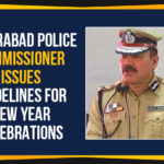 Hyderabad Police Commissioner Issues Guidelines For New Year Celebrations,Mango News,Cops issue guidelines for New Year parties,Cyberabad police lay down rules for New Year revelry,Hyderabad City Police advisory for New Year celebrations,City Police issues guidelines for New Year Celebrations