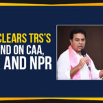 KTR Clears TRS’s Stand On CAA, Mango News, NCR And NPR, Political Updates 2019, Telangana, Telangana Breaking News, Telangana Political Live Updates, Telangana Political Updates, Telangana Political Updates 2019, TRS’s Stand On CAA