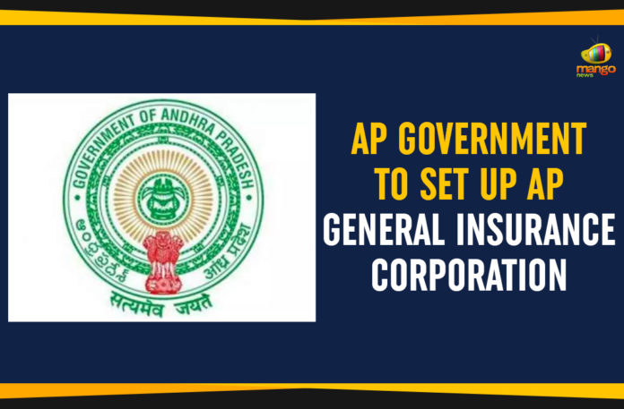 Andhra Pradesh General Insurance Corporation, Andhra Pradesh Government, AP Breaking News, AP General Insurance Corporation, AP government, Ap Political Live Updates 2019, AP Political News, AP Political Updates, AP Political Updates 2019, Insurance Regulatory and Development Authority, Mango News