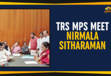 Finance Minister Nirmala Sitharaman, Mango News, Political Updates 2019, Telangana Breaking News, Telangana Political Live Updates, Telangana Political Updates, Telangana Political Updates 2019, TRS Latest News, TRS MPs Meet Finance Minister Over Pending Funds, TRS MPs Meet Nirmala Sitharaman