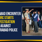 Disha Case Investigation, Disha Rape And Murder Case, Hyderabad Encounter, Mango News, National Human Rights Commission, NHRC Starts Investigation Against Cyberabad Police, Political Updates 2019, Telangana, Telangana Breaking News, Telangana Political Updates