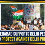 breaking news, CAA, CAA Protest, CAA Protest Delhi Live, CAA Protest News, Delhi Police, Delhi Protest, Delhi Section 144, Delhi violence, Delhi Violence Live News, Hyderabad CAA Protest, Hyderabad Supports Delhi People, Hyderabad Supports Delhi Protest, kejriwal, North East Delhi Violence