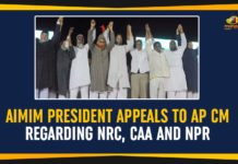 AIMIM President Appeals To AP CM Regarding NRC, CAA And NPR AIMIM, AIMIM President, Andhra Pradesh Chief Minister, AP CM, AP Muslim organisations, Asaduddin Owaisi, CAA, CAA Protest, Citizenship Amendment Act 2019, Kurnool Joint Action Committee, National Population Register, National Register of Citizens, NPR, NRC, ys jagan mohan reddy, Yuvajana Sramika Rythu Congress Party