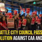 Citizenship Amendment Act 2019, Indian-American Muslim Council, Latest Political Breaking News, Mango News, national political news 2020, National Register of Citizens, Prime Minister Narendra Modi, Resolution Against CAA And NRC, Seattle City Council, Seattle City Council Passes Resolution Against CAA