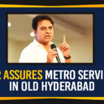 KTR Assures Metro Services In Old Hyderabad