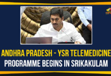 Andhra Pradesh – YSR Telemedicine Programme Begins In Srikakulam andhra pradesh, Andhra Pradesh Srikakulam, Andhra Pradesh Srikakulam Flood, Ministry of Health and Family Welfare, National Rural Health Mission, telemedicine service, YSR Telemedicine, YSR Telemedicine Programme, YSR Telemedicine Programme In Srikakulam, YSR Telemedicine services, Yuvajana Sramika Rythu Congress Party