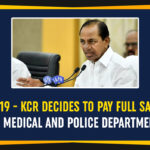 CM KCR, Coronavirus, Coronavirus Breaking News, Coronavirus Lockdown, Coronavirus updates Live, COVID-19, Full salary for Medical Department, full salary for police department, government salaries cut, mango news telugu, Pay cut for Govt Employees, Telangana, Telangana cuts government salaries, Total COVID 19 Cases