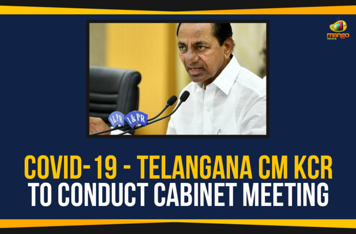 COVID-19---Telangana-CM-KCR-To-Conduct-Cabinet-Meeting Coronavirus, Coronavirus in India live updates, COVID-19, India COVID 19 Cases, KCR Cabinet Meet, Telangana, Telangana Cabinet Meet, Telangana Cabinet meeting, telangana cabinet news, Telangana Cabinet To Discuss Corona, Telangana cm kcr, Telangana CM KCR Cabinet Meeting, Telangana Corona Cases, Telangana Corona Crisis, Telangana Coronavirus, Telangana Coronavirus Deaths