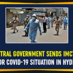 Central Government Sends IMCT To Monitor COVID-19 Situation In Hyderabad Central Government, Central Team Lands in Hyderabad, Coronavirus in India live updates, COVID 19 Hyderabad Updates, COVID-19 Monitoring Teams, Covid-19 pandemic in India updates, Covid-19 Situation in Hyderabad, Hyderabad, IMCT To Monitor COVID-19 Situation In Hyderabad, Telangana, Telangana Coronavirus, Update on COVID-19
