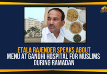 Etala Rajender Speaks About Menu At Gandhi Hospital For Muslims During Ramadan Coronavirus, COVID-19, etala rajender, Etala Rajender Speaks About Menu At Gandhi Hospital, Gandhi Hospital, Holy Month Of Ramadan, Menu At Gandhi Hospital For Muslims During Ramadan, muslim, Ramadan, Ramadan 2020, Ramadan Begins, Ramadan Begins In Telangana, Ramadan Fasting, Ramadan Festival, Ramadan Festival 2020, Ramzan, Telangana, Telangana Health Minister Etala Rajender