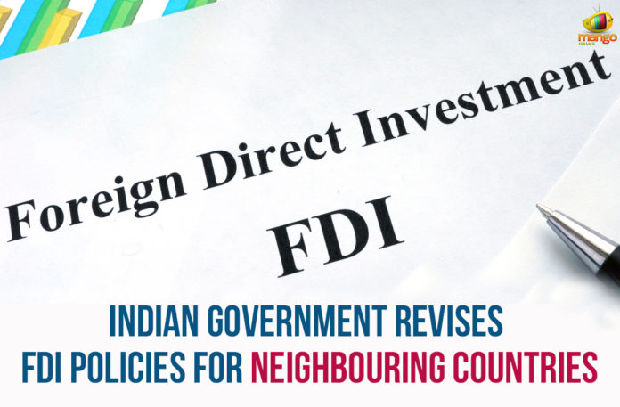 Commerce and Industry Ministry of India, DPIIT, FDI policy, Foriegn Direct Investment, Foriegn Direct Investment policies, Government Of India, Housing Development Finance Corporation, Indian Government, Indian Government Revises FDI Policies, Mango News, Neighbouring Countries, revised FDI policy