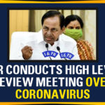 Corona Control Measures, Corona Control Measures In Telangana, KCR, KCR High Level Review, KCR Meeting Over Coronavirus, KCR Review On Corona Control Measures, Telangana, Telangana cm kcr, Telangana Corona Control Measures, Telangana Coronavirus, Telangana Coronavirus Deaths, Total COVID 19 Cases
