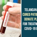 Coronavirus, Coronavirus Live Updates, COVID-19, Gandhi Hospital, Gandhi Hospital Gets Permission For Plasma Therapy, Plasma Therapy, Plasma Therapy for Corona Patients, Plasma Therapy for Corona Patients In Gandhi Hospital, Plasma Therapy For COVID-19 Patients, telangana, Telangana Coronavirus, Telangana Coronavirus Deaths, Total COVID 19 Cases