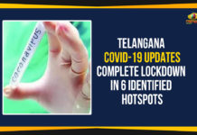 Telangana COVID-19 Updates – Complete Lockdown In 6 Identified Hotspots