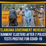 Containment Clusters Of COVID-19 Zones, Corona Containment Zones, Coronavirus, Coronavirus Breaking News, coronavirus latest news, Coronavirus live updates, COVID-19, Telangana, Telangana Containment Clusters, telangana police coronavirus, TRS Increases Containment Clusters