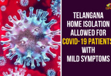 COVID 19 Home Isolation, COVID 19 Home Isolation In Telangana, Home Isolation Allowed For COVID-19, Home Isolation Allowed For COVID-19 Patients, Home Isolation Allowed For COVID-19 Patients With Mild Symptoms, Telangana, Telangana Coronavirus, Telangana Coronavirus Deaths, Total COVID 19 Cases