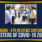 Containment Clusters Of COVID-19 Zones, Corona Containment Zones, Coronavirus, Coronavirus Breaking News, coronavirus latest news, Coronavirus live updates, COVID-19, KTR Reviews Containment Clusters, KTR Visited Hyderabad Corona Containment Zones, Minister KTR, Telangana