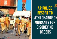 AP Police Restores Lathi Charge On Migrants For Disobeying Orders AP Lockdown, AP NEWS, AP Police Restores Lathi Charge On Migrants, Lathi Charge On Migrants, Lathi Charge On Migrants For Disobeying Orders, Police lathi charge migrant workers in Andhra, Police lathi charge protesting migrants, Police lathi-charge migrant workers in West Godavari, Police lathicharge migrants
