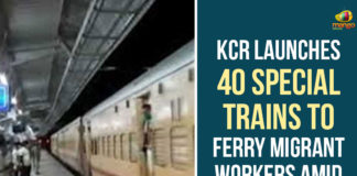 Central Government, KCR Launches 40 Special Trains, KCR Launches 40 Special Trains To Ferry Migrant Workers, Railway Protection Force, Special Trains For Migrant Labourers, Special Trains For Migrant Labourers In Telangana, stranded migrant labourers, Telangana, Telangana Runs Special Trains, Telangana Runs Special Trains For Migrant Labourers