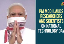 PM Modi Lauds Researchers And Scientists On National Technology Day Government Of India, Mann Ki Baat programme, National News, national news updates, National Technology Day, National Technology Day 2020, PM Modi, PM Modi lauds researchers, PM Modi Lauds Researchers And Scientists, PM Narendra Modi, Prime Minister Narendra Modi