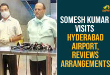 COVID-19 Quarantine, CS inspects airport as 1600 arrive on the first day, CS Somesh Kumar, Hyderabad Airport, Hyderabad Airport Coronavirus, Hyderabad Airport Covid 19, Secretary Somesh Kumar visits Hyderabad Airport, Shamshabad Airport, telangana covid 19 quarantine, Telangana CS Somesh Kumar