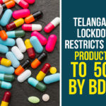 BDMA, Bulk Drug Manufacturer Association, Bulk Drug Manufacturers, Bulk Drug Manufacturers in Hyderabad, Bulk Drug Manufacturers Lockdown issue, Coronavirus Crisis, COVID-19, Executive Director of BDMA, Lockdown Restricts Drugs Production, Lockdown Restricts Drugs Production To 50% By BDMA, pharmaceutical production, Telangana, Telangana Lockdown Issues