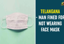 Telangana – Man Fined For Not Wearing Face Mask