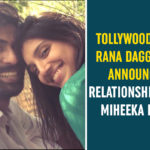 Hero Rana, Rana, Rana Daggubati, Rana Daggubati Confirms His Relationship, Rana Daggubati confirms relationship, Rana Daggubati Girlfriend Miheeka Bajaj, Rana Daggubati Relationship With Girlfriend Miheeka Bajaj, Rana Daggubati reveals his lady love, Tollywood Breaking News, Tollywood Updates