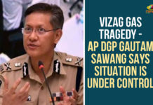 andhra pradesh, AP DGP Gautam Sawang On Vizag Gas Leak, Visakhapatnam, Visakhapatnam gas leak live updates, Visakhapatnam Gas Leakage, vizag, Vizag Gas Leak LIVE Updates, Vizag Gas Leakage, Vizag Gas Leakage Updates, Vizag Gas Tragedy