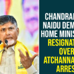 Andhra Pradeesh ESI Scam, AP Breaking News, AP ESI Scam, chandrababu naidu, Chandrababu Naidu Demands Home Minister Resignation, ESI Scam, ESI Scam In AP, Police arrest Atchannaidu over ESI scam, Police arrest TDP MLA Atchannaidu, TDP Chief, TDP Chief Chandrababu, TDP MLA Atchannaidu Arrested in ESI Scam