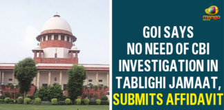 Central Government, Chief Of Tablighi Jamaat, development of Tablighi Jamaat, GoI Says No Need Of CBI Investigation In Tablighi Jamaat, Government Submits Affidavit To SC, Tablighi Jamaat, Tablighi Jamaat Congregation, Tablighi Jamaat Congregation of Delhi, Tablighi Jamaat incident, Tablighi Jamat participants, Tablighi participants