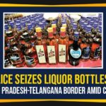 Police Seizes Liquor Bottles At Andhra Pradesh-Telangana Border Amid Covid-19 andhra pradesh, Andhra Pradesh Police, Andhra Pradesh police seized Liquor Bottles, Andhra Pradesh-Telangana Border, illegal transport of liquor, Jaggaiahpeta circle, Mango News, Police Seizes Liquor Bottles, Police Seizes Liquor Bottles At Andhra Pradesh, Telangana, Telangana news