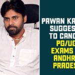 Pawan Kalyan Suggests To cancel PG/UG Exams In Andhra Pradesh AP Degree Exams, AP PG Exams, janasena chief, janasena chief pawan kalyan, Janasena Latest News, pawan kalyan, Pawan Kalyan Appeals AP Govt, Pawan Kalyan Appeals AP Govt to Cancel Degree Exams